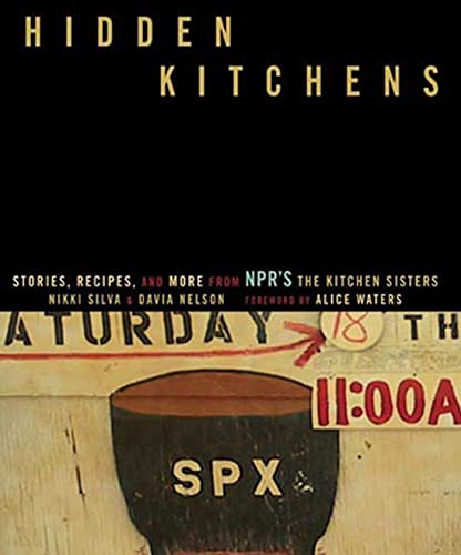 cover image Hidden Kitchens: Stories, Recipes, and More from NPR's the Kitchen Sisters