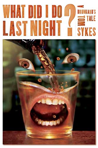 cover image What Did I Do Last Night? A Drunkard's Tale