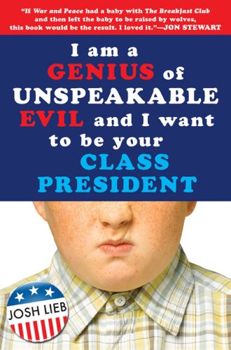 cover image I Am a Genius of Unspeakable Evil and I Want to Be Your Class President