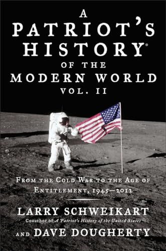 cover image A Patriot’s History of the Modern World: Vol. II: From the Cold War to the Age of Entitlement, 1945–2012
