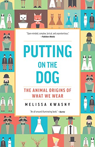 cover image Putting on the Dog: The Animal Origins of What We Wear