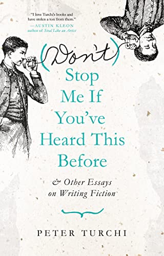 cover image (Don’t) Stop Me If You’ve Heard This Before: And Other Essays on Writing Fiction