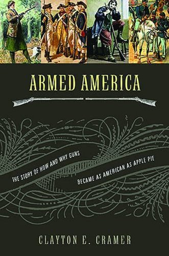 cover image Armed America: The Story of How and Why Guns Became as American as Apple Pie