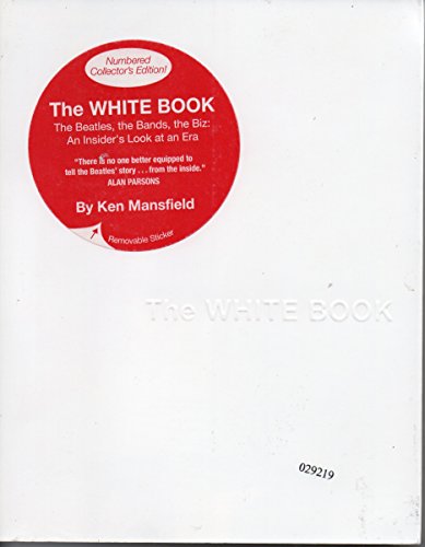 cover image The White Book: The Beatles, the Bands, the Biz: An Insider's Look at an Era