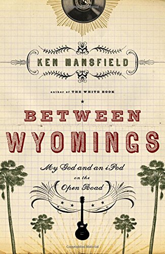 cover image Between Wyomings: My God and an iPod on the Open Road