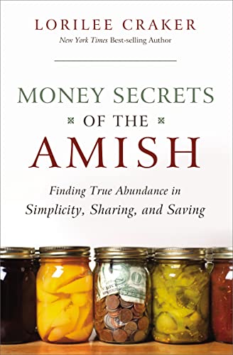 cover image Money Secrets of the Amish: Finding True Abundance in Simplicity, Sharing, and Saving