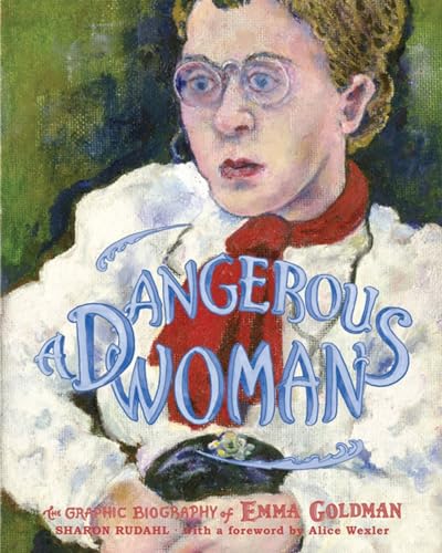 cover image A Dangerous Woman: The Graphic Biography of Emma Goldman