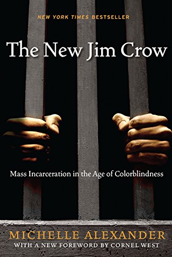 cover image The New Jim Crow: Mass Incarceration in the Age of Colorblindness