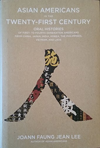 cover image Asian Americans in the Twenty-First Century: Oral Histories of First- To Fourth-Generation Americans from China, Japan, India, Korea, the Philippines,