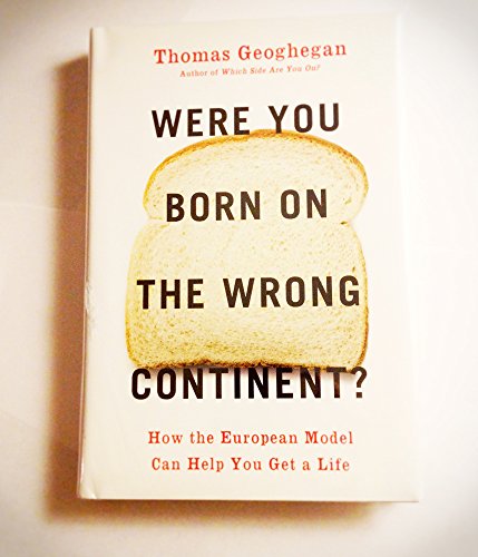 cover image Were You Born on the Wrong Continent?: How the European Model Can Help You Get a Life 