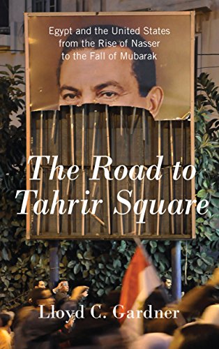 cover image The Road to Tahrir Square: 
Egypt and the United States 
from the Rise of Nasser to the 
Fall of Mubarak