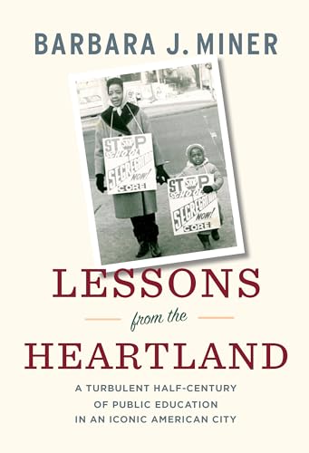 cover image Lessons from the Heartland: 
A Turbulent Half-Century of Public Education in an Iconic American City