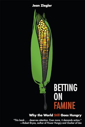cover image Betting on Famine: 
Why the World Still Goes Hungry