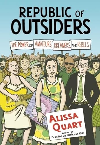 cover image Republic of Outsiders: The Power of 
Amateurs, Dreamers, and Rebels