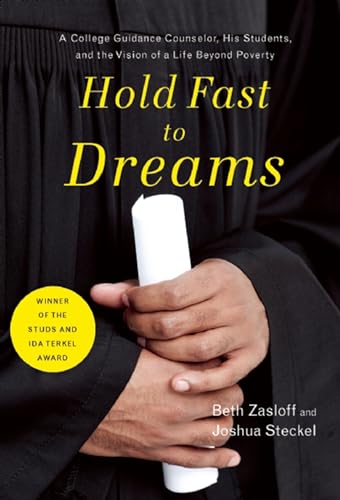 cover image Hold Fast to Dreams: A College Guidance Counselor, His Students, and the Vision of a Life Beyond Poverty