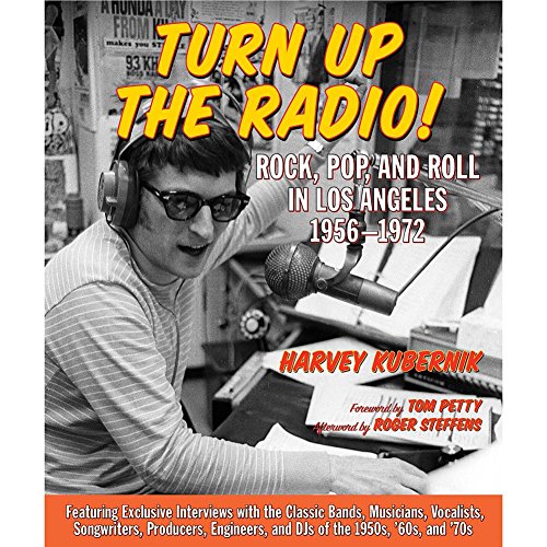 cover image Turn Up The Radio! Rock, Pop, and Roll in Los Angeles 1956%E2%80%931972