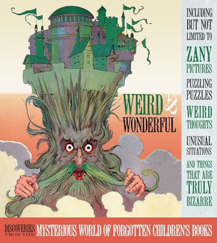 cover image Weird and Wonderful: Discoveries from the Mysterious World of Forgotten Children’s Books