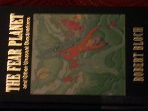 cover image THE FEAR PLANET AND OTHER UNUSUAL DESTINATIONS: The Reader's Bloch, Volume One