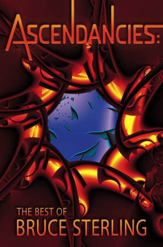 cover image Ascendancies: The Best of Bruce Sterling