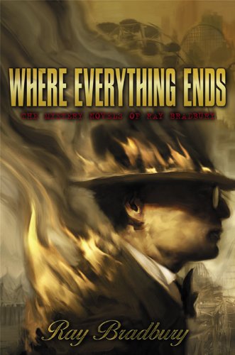 cover image Where Everything Ends: The Mystery Novels of Ray Bradbury