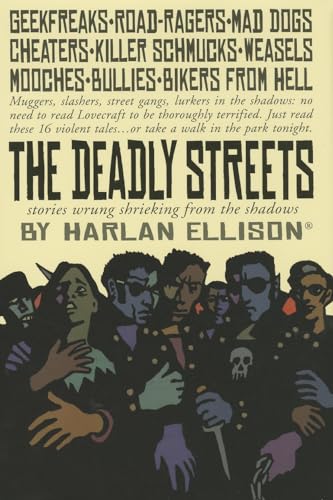 cover image The Deadly Streets: Stories Wrung Shrieking from the Shadows