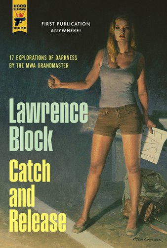 cover image Catch and Release: 
Stories by Lawrence Block