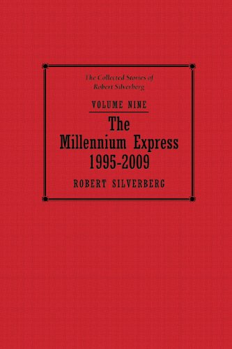 cover image The Millennium Express, 1995–2009: The Collected Short Stories of Robert Silverberg, Vol. 9
