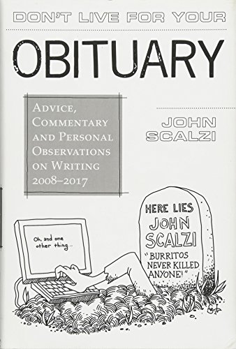cover image Don’t Live for Your Obituary: Advice, Commentary and Personal Observations on Writing, 2008–2017