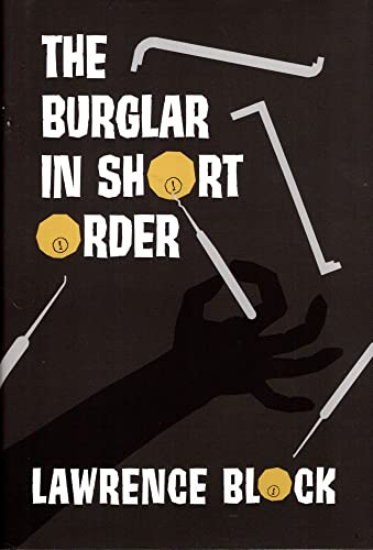 cover image The Burglar in Short Order: A Bernie Rhodenbarr Collection