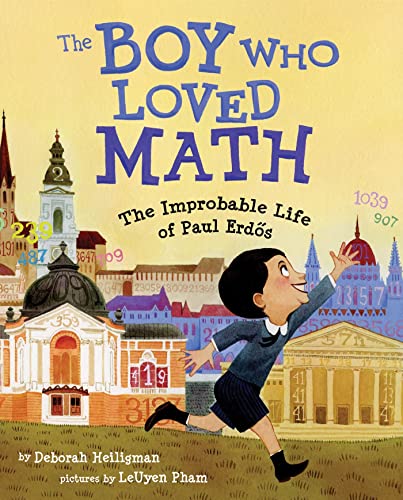 cover image The Boy Who Loved Math: The Improbable Life of Paul Erdos