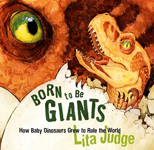 cover image Born to Be Giants: How Baby Dinosaurs Grew to Rule the World
