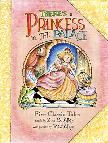 cover image There's a Princess in the Palace: Five Classic Tales