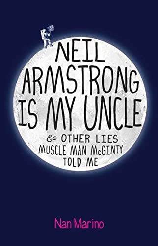 cover image Neil Armstrong Is My Uncle: & Other Lies Muscle Man McGinty Told Me