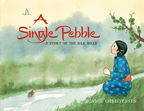 cover image A Single Pebble: A Story of the Silk Road