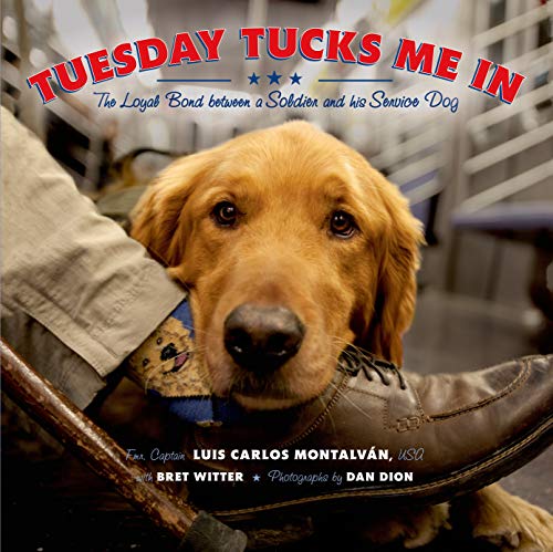 cover image Tuesday Tucks Me In: The Loyal Bond Between a Soldier and His Service Dog