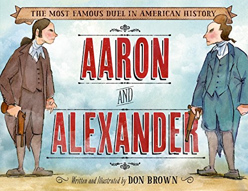 cover image Aaron and Alexander: The Most Famous Duel in American History