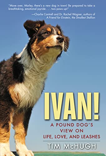 cover image Ivan!: A Pound Dog's View on Life, Love, and Leashes