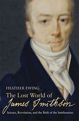 cover image The Lost World of John Smithson: Science, Revolution, and the Birth of the Smithsonian