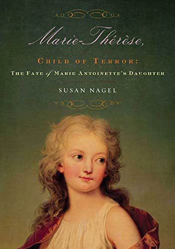 cover image Marie-Thrse, Child of Terror: The Fate of Marie Antoinette’s Daughter
