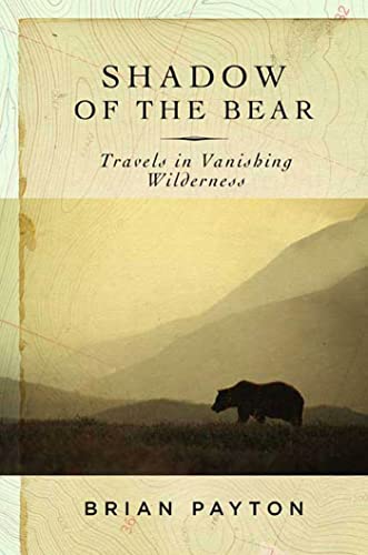 cover image Shadow of the Bear: Travels in Vanishing Wilderness