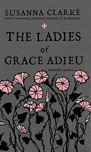 cover image The Ladies of Grace Adieu and Other Stories