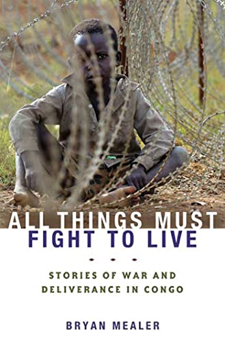 cover image All Things Must Fight to Live: Stories of War and Deliverance in Congo