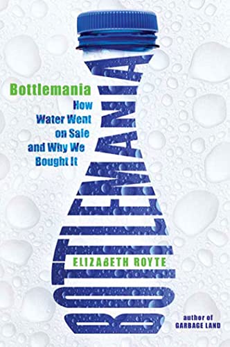 cover image Bottlemania: How Water Went on Sale and Why We Bought It