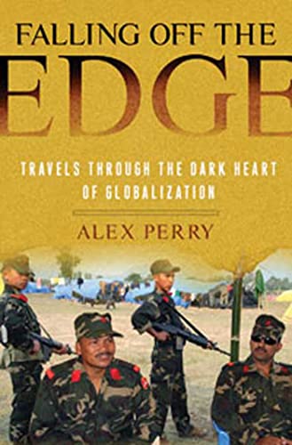 cover image Falling off the Edge: Travels Through the Dark Heart of Globalization