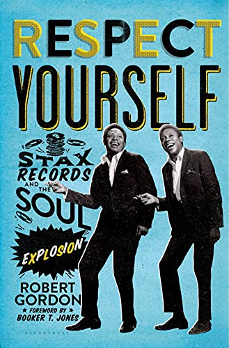 cover image Respect Yourself: Stax Records and the Soul Explosion. 