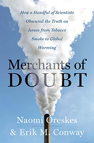 cover image Merchants of Doubt: How a Handful of Scientists Obscured the Truth on Issues from Tobacco Smoke to Global Warming 