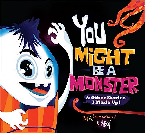 cover image You Might Be a Monster and Other Stories I Made Up!