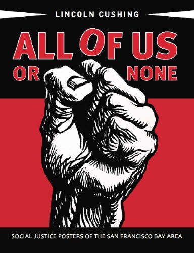cover image All of Us or None: Social Justice Posters of the San Francisco Bay Area