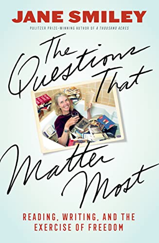 cover image The Questions That Matter Most: Reading, Writing, and the Exercise of Freedom