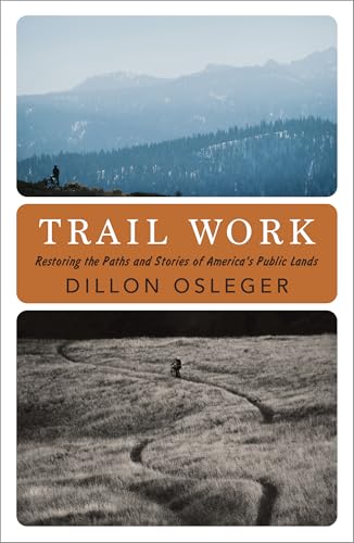 cover image Trail Work: Restoring the Paths and Stories of America’s Public Lands